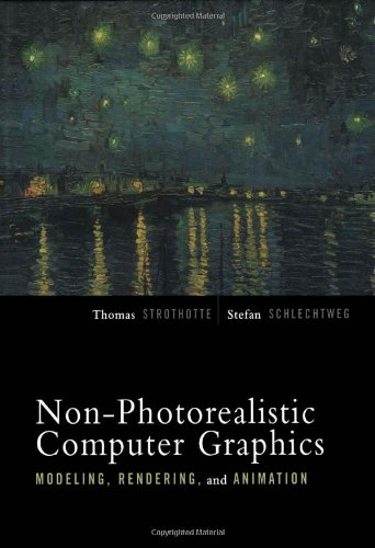 Non-Photorealistic Computer Graphics: Modeling, Rendering, and Animation
