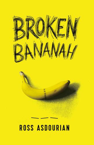 Broken Bananah: Life, Love, and Sex ... Without a Penis