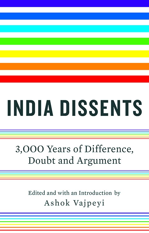 India Dissents: 3,000 Years of Difference, Doubt and Argument