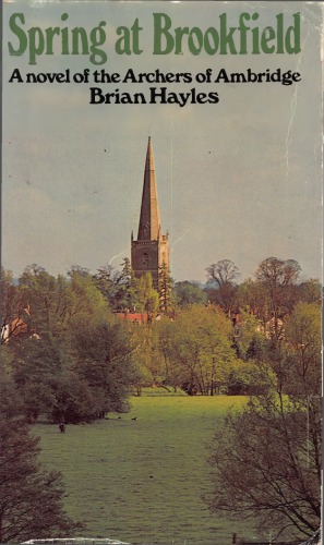 Spring at Brookfield: a novel of the Archers of Ambridge