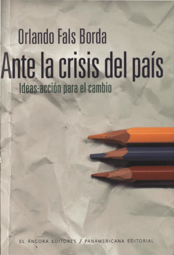 Ante la crisis del país : ideas-acción para el cambio
