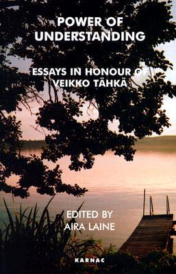 Power of Understanding: Essays in Honour of Veikko Tahka