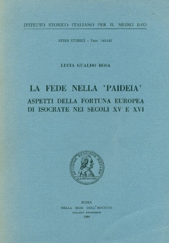 La fede nella paideia. Aspetti della fortuna europea di Isocrate nei secoli XV e XVI