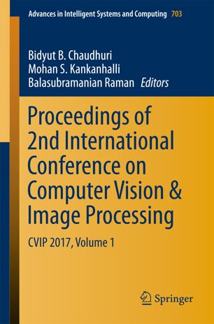 Proceedings of 2nd International Conference on Computer Vision & Image Processing: CVIP 2017, Volume 2
