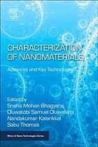 Characterization of Nanomaterials : Advances and Key Technologies
