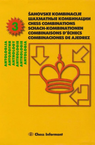 Šahovske kombinacije : antologija = Šachmathnye kombinacii =Chess combinations =Schach-Kombinationen =Combinaisons d’échecs =Combinaciones de ajedrez