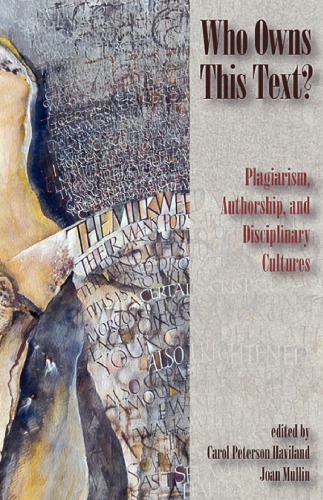 Who Owns This Text-Plagiarism, Authorship, and Disciplinary Cultures