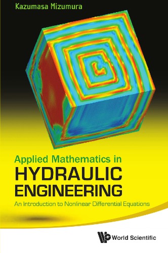 Applied mathematics in hydraulic engineering : an introduction to nonlinear differential equations