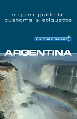 Argentina - Culture Smart!: A Quick Guide to Customs & Culture