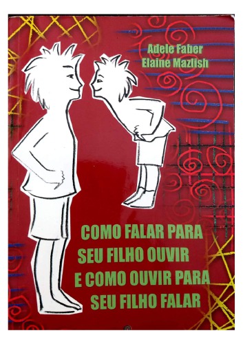 Como falar para seu filho ouvir e como ouvir para seu filho falar