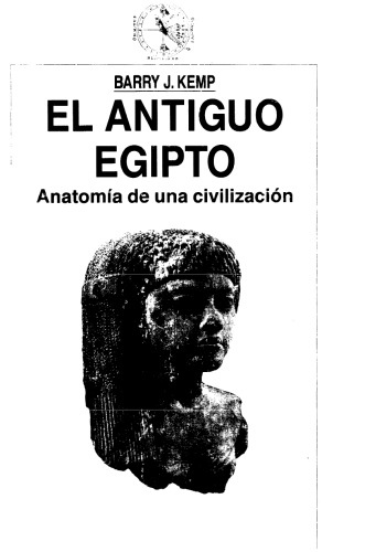 El Antiguo Egipto : anatomía de una civilización
