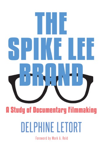 The Spike Lee Brand: A Study of Documentary Filmmaking