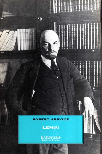 Lenin. L’uomo, il leader, il mito