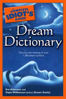 The Complete Idiot’s Guide Dream Dictionary