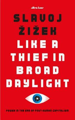 Like a Thief in Broad Daylight: Power in the Era of Post-Humanity