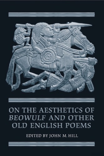 On the Aesthetics of "Beowulf" and Other Old English Poems