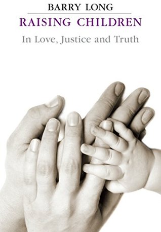 Raising Children in Love, Justice and Truth