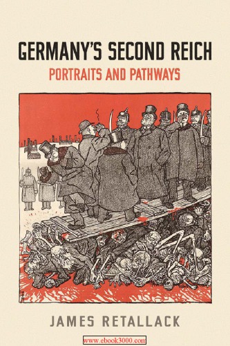 Germany’s Second Reich: Portraits and Pathways