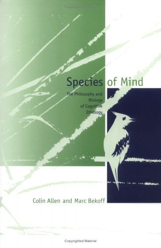 Species of Mind: The Philosophy and Biology of Cognitive Ethology