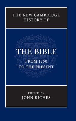 The New Cambridge History of the Bible, Volume 4: From 1750 to the Present