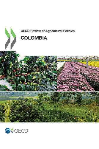 OECD review of agricultural policies. Colombia 2015.