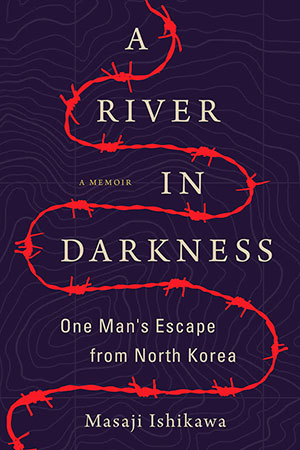 A River in Darkness: One Man’s Escape from North Korea