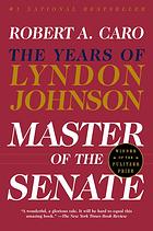 The years of Lyndon Johnson: Master of the Senate