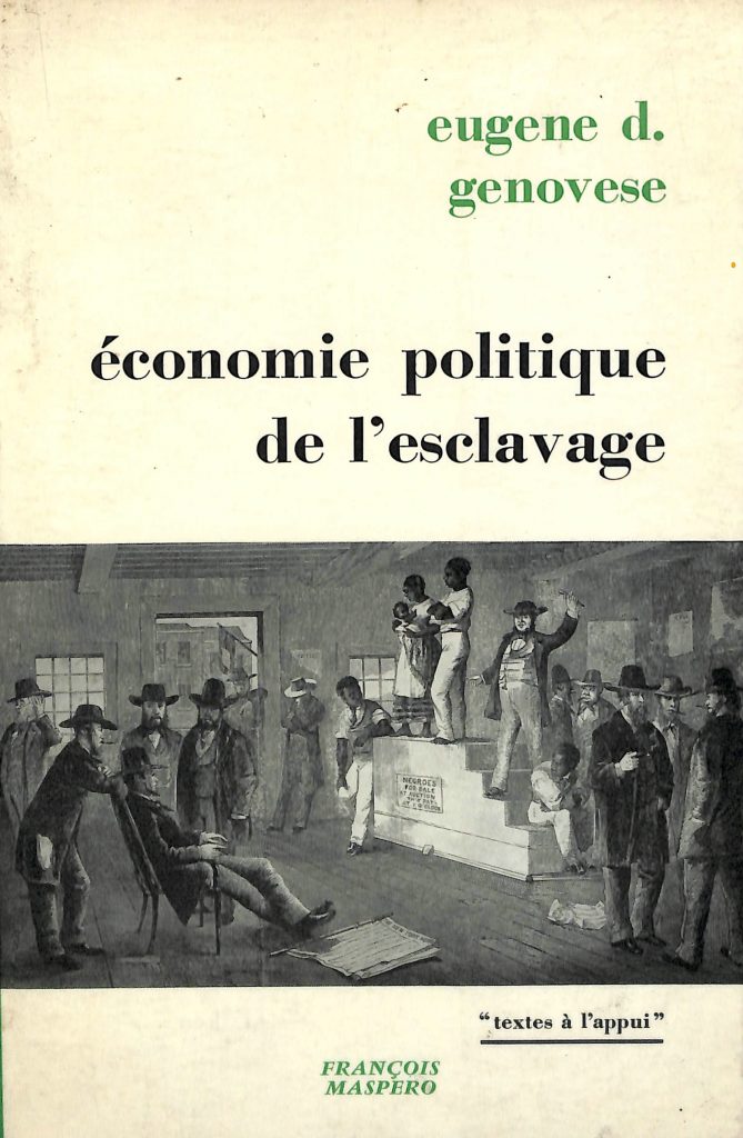 Économie Politique De L’esclavage - essais Sur L’économie et La société Du Sud Esclavagiste