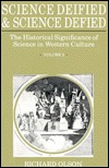 Science Deified & Science Defied 2: The Historical Significance of Science in Western Culture