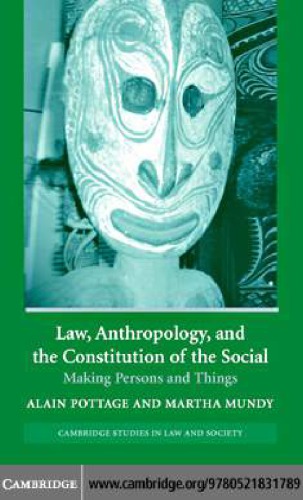 Law, Anthropology, and the Constitution of the Social: Making Persons and Things