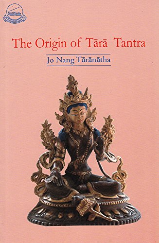 The Origin of Tara Tantra = Sgrol maʼi rgyud kyi byung khung gsal bar byed paʼi lo rgyus gser gyi phreng ba