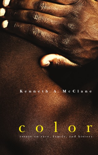 Color: Essays on Race, Family, and History