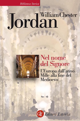 Nel nome del Signore. L’Europa dall’anno Mille alla fine del Medioevo