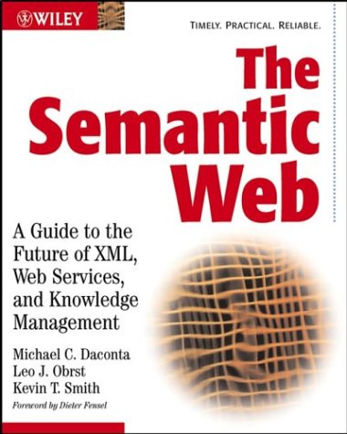 The Semantic Web: a guide to the future of XML, Web services, and knowledge management
