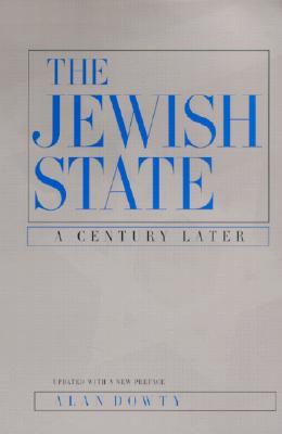 The Jewish State: A Century Later, Updated With a New Preface