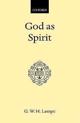 God as Spirit: The Bampton Lectures 1976