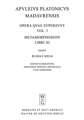 Apulei Platonici Madaurensis opera quae supersunt, Vol. I Metamorphoseon libri XI