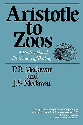 Aristotle to Zoos: A Philosophical Dictionary of Biology