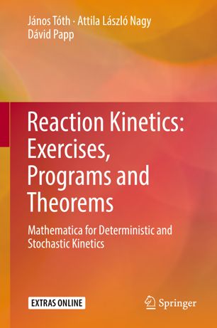 Reaction Kinetics: Exercises, Programs and Theorems: Mathematica for Deterministic and Stochastic Kinetics