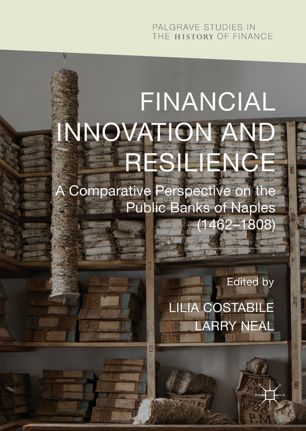 Financial Innovation and Resilience: A Comparative Perspective on the Public Banks of Naples (1462-1808)