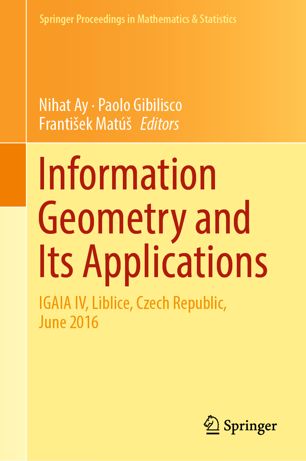 Information Geometry and Its Applications: On the Occasion of Shun-ichi Amari's 80th Birthday, IGAIA IV Liblice, Czech Republic, June 2016