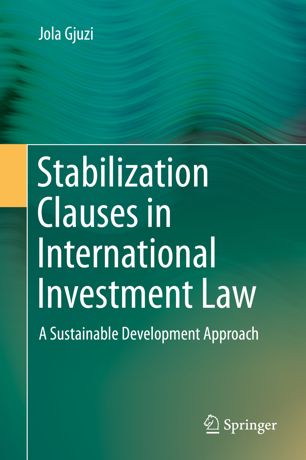 Stabilization Clauses in International Investment Law: A Sustainable Development Approach