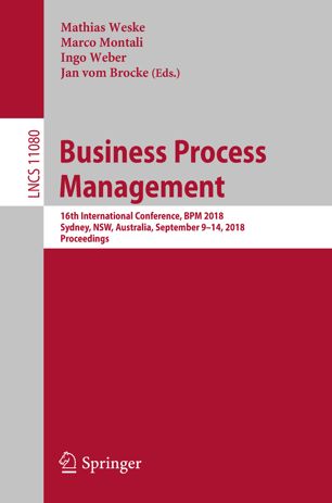 Business Process Management: 16th International Conference, BPM 2018, Sydney, NSW, Australia, September 9–14, 2018, Proceedings