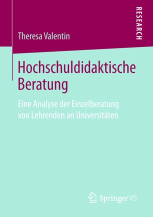 Hochschuldidaktische Beratung: Eine Analyse der Einzelberatung von Lehrenden an Universitäten