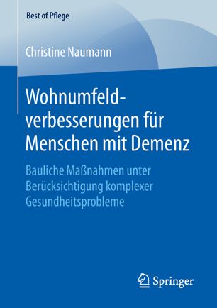 Wohnumfeldverbesserungen für Menschen mit Demenz: Bauliche Maßnahmen unter Berücksichtigung komplexer Gesundheitsprobleme