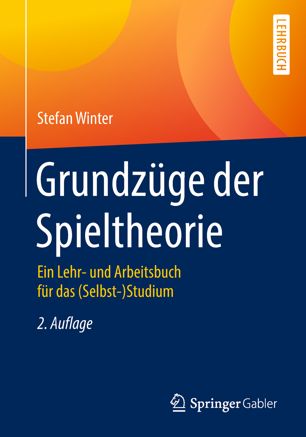 Grundzüge der Spieltheorie: Ein Lehr- und Arbeitsbuch für das (Selbst-)Studium