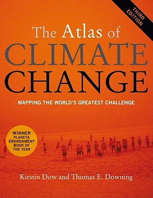 The Atlas of Climate Change: Mapping the World’s Greatest Challenge