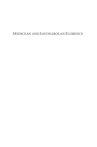 Medicean and Savonarolan Florence: The Interplay of Politics, Humanism, and Religion