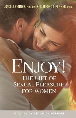 Enjoy!: The Gift of Sexual Pleasure for Women
