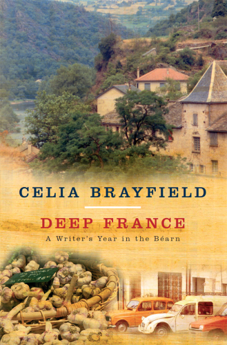 Deep France : A Writer’s Year in LA France Profonde